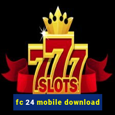 fc 24 mobile download